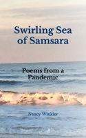 Swirling Sea of Samsara: Poems from a Pandemic B092XPNQDY Book Cover