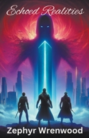 Echoed Realities B0CK7QCQJG Book Cover