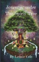 Journeys Under The Spirit Tree 1976507464 Book Cover