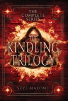 The Kindling Trilogy: The Complete Series 1955991421 Book Cover