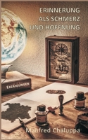 Erinnerung als Schmerz und Hoffnung: Erzählungen 3754303317 Book Cover
