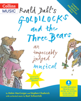 Collins Musicals – Roald Dahl's Goldilocks and the Three Bears: An impeccably judged musical 0713670851 Book Cover
