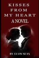 Kisses From My Heart: A Novel B0CSB77DB8 Book Cover