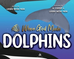 When God Made Dolphins B0C75YBTBP Book Cover