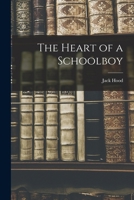 The Heart of a Schoolboy 1167184815 Book Cover
