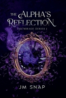 The Alpha's Reflection (Mirage) 1963290038 Book Cover