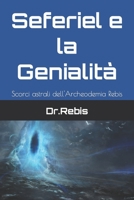 Seferiel e la Genialità: Scorci astrali dell'Archeodemia Rebis (L'Alchimia del Pensare) B08R29Q5H9 Book Cover