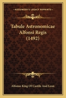 Tabule Astronomicae Alfonsi Regis (1492) 1167205510 Book Cover