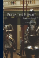 Peter the Hermit: a Story of Enthusiasm 1014616913 Book Cover