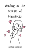 Wading in the Stream of Happiness 3690812305 Book Cover