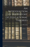 An Introduction to the History of Educational Theories 1017078734 Book Cover