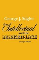 The Intellectual and the Market Place: And Other Essays 0674864883 Book Cover