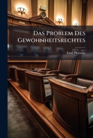 Das Problem Des Gewohnheitsrechtes: Ein Vortrag Nebst Ergänzungen 114970263X Book Cover