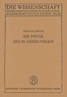 Die Physik Des 20. Jahrhunderts: Einfuhrung in Den Gedankeninhalt Der Modernen Physik 3663002888 Book Cover