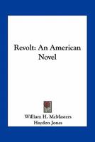 Revolt: an American novel 1163780553 Book Cover