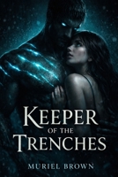 Keeper of the Trenches B0GR176MBD Book Cover
