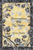 Conversations With My Mother 0595667406 Book Cover