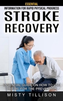 Stroke Recovery: Essential Information for Rapid Physical Progress 1774855836 Book Cover