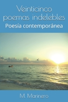 Veinticinco poemas indelebles: Poesía contemporánea (Volumen I) (Spanish Edition) 1694653943 Book Cover