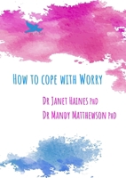 How to Cope with Worry 1923573195 Book Cover