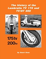 The history of the Lambretta TV 175 and TV/GT 200 B08VYJKJS3 Book Cover