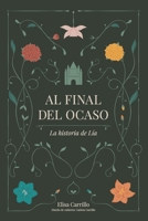 Al final del ocaso: La historia de L�a B08WZLZ13H Book Cover