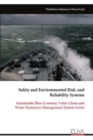 Safety and Environmental Risk, and Reliability Systems: Sustainable Blue Economy Value Chain and Water Resources Management System Series 9999338348 Book Cover