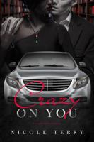 Crazy on You (Love in the Fast Lane, #1) 1944728651 Book Cover