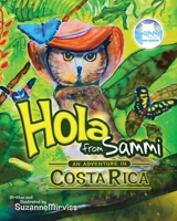 Hola from Sammi - An Adventure in Costa Rica B0BSNGH7XW Book Cover