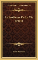 Le Probleme De La Vie (1901) 1272504816 Book Cover