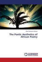 The Poetic Aesthetics of African Poetry 365912057X Book Cover