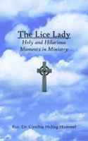 The Lice Lady: Holy and Hilarious Moments in Ministry 1425946216 Book Cover