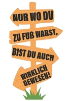 Nur wo du zu Fu� warts: Wochenplaner Januar bis Dezember 2020 - 1 Woche auf einen Blick - DIN A5 Monatsplaner Jahresplaner Jahr Terminplaner Checklisten & Notizen wirklich gewesen Bergliebe Wanderer B 1678540226 Book Cover