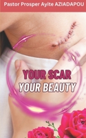 Your Scar Your Beauty B0CH25G5M7 Book Cover
