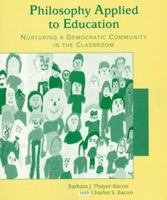 Philosophy Applied to Education: Nurturing a Democratic Community in the Classroom 0132424134 Book Cover