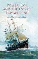Power, Law and the End of Privateering 1349337382 Book Cover