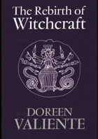 The Rebirth of Witchcraft 0919345395 Book Cover