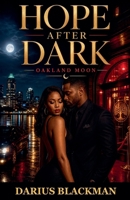 Hope After Dark Oakland Moon, Book One B0H21LMHFD Book Cover
