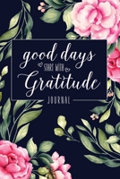 Good Days Start With Gratitude: Best Guide To Cultivate An Attitude Of Gratitude: Rebirth for Life (Gratitude Journal) 1659397545 Book Cover