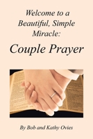 Welcome to a Beautiful, Simple Miracle: Couple Prayer 1645590585 Book Cover