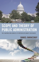 Scope and Theory of Public Administration: The Shaping Influences of Interdisciplinary Discourse 1498506712 Book Cover