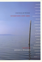 Critics at Work: Interviews 1993-2003 0814793908 Book Cover