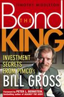 The Bond King: Investment Secrets from PIMCO's Bill Gross 0471736015 Book Cover