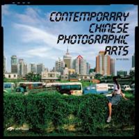 Contemporary Chinese Photographic Arts 0956288065 Book Cover