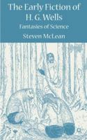 The Early Fiction of H.G. Wells: Fantasies of Science 0230535623 Book Cover