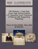 Olff (Robert) v. East Side Union High School District U.S. Supreme Court Transcript of Record with Supporting Pleadings 1270593277 Book Cover