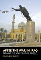 After the War in Iraq: Defining the New Strategic Balance 1903900751 Book Cover