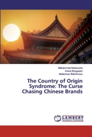 The Country of Origin Syndrome: The Curse Chasing Chinese Brands 6200093563 Book Cover