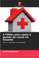 A FMEA como apoio à gestão de riscos no hospital (Portuguese Edition) 620992199X Book Cover