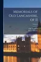 Memorials of Old Lancashire, of II; Volume I 1018554831 Book Cover